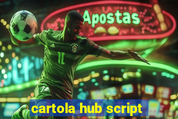 cartola hub script